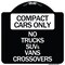 Signmission Compact Cars No Trucks SUVs Vans Crossovers Heavy-Gauge Aluminum Sign, 18" x 18", BW-1818-24247 A-DES-BW-1818-24247 - alternate 1